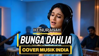 Download lagu BUNGA DAHLIA – Ike Nurjanah | Cover Versi Musik India Yang Syahdu mp3