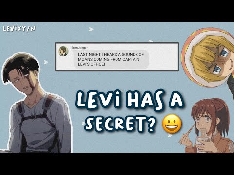 [LevixY/N] Levi has a secret? - aot text story