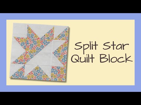 How to Sew the Split Star Quilt Block Video Tutorial
