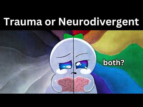 Are You Traumatized Or Neurodivergent, Or Both?