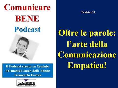 Oltre le parole: l'arte della comunicazione empatica! (Podcast Radiofonico)