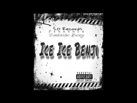 Eastside Benji- Ice Ice Benji
