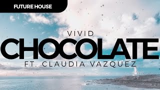 VIVID Ft. Claudia Vazquez - Chocolate