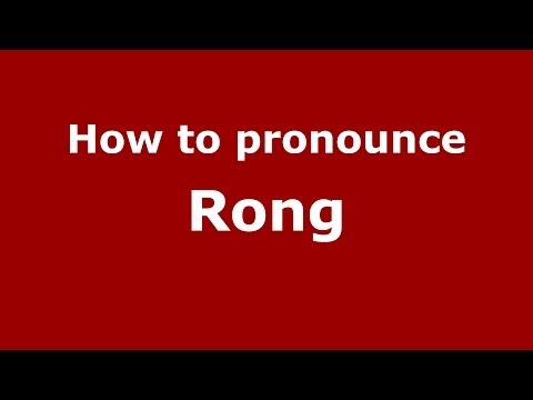 How to pronounce Rong