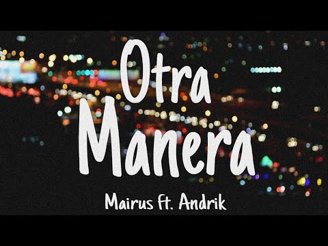 Mairus ft. Andrik - Otra Manera