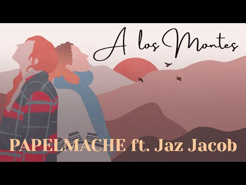 PAPELMACHE Ft. Jaz Jacob - A Los Montes (Videoclip Oficial)