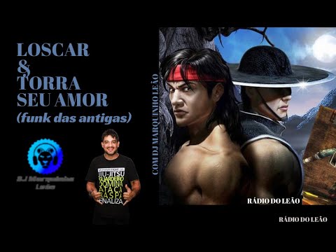 🔥LOSCAR & TORRA   SEU AMOR🔥(FUNK DAS ANTIGAS) - COM DJ MARQUINHO LEÃO#funkremix