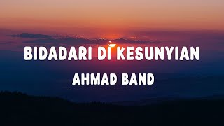 Download lagu Ahmad Band - Bidadari Di Kesunyian - Lirik Lagu Ahmad Band - Bidadari Di Kesunyian - Lirik Lagu mp3