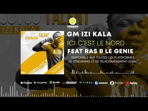 GM IZI KALA - ICI C'EST LE NORD (FEAT RAS B LE GENIE) (ALBUM 2021)
