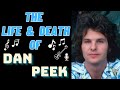 The Life & Death of America's DAN PEEK