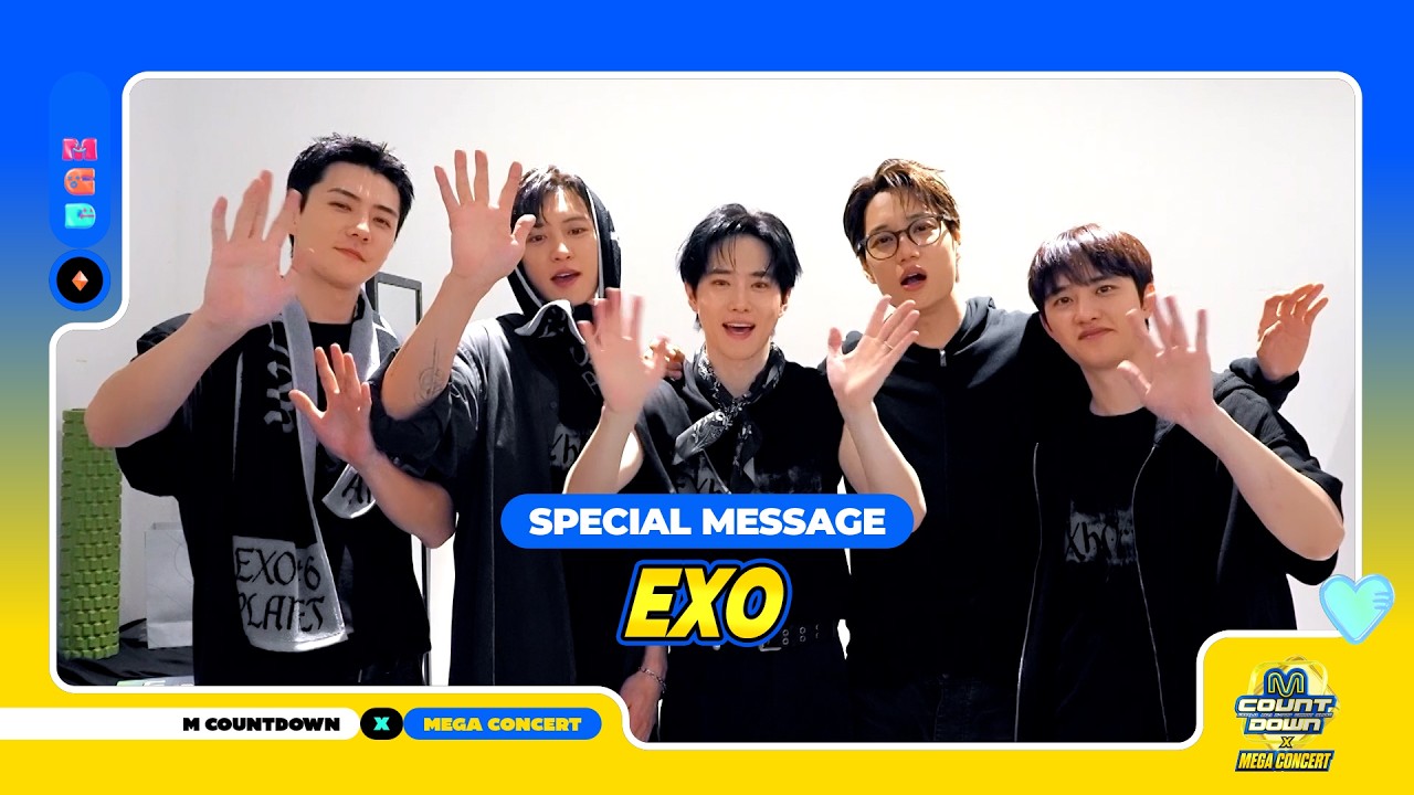 [M COUNTDOWN X MEGA CONCERT] SPECIAL MESSAGE with EXO (엑소)