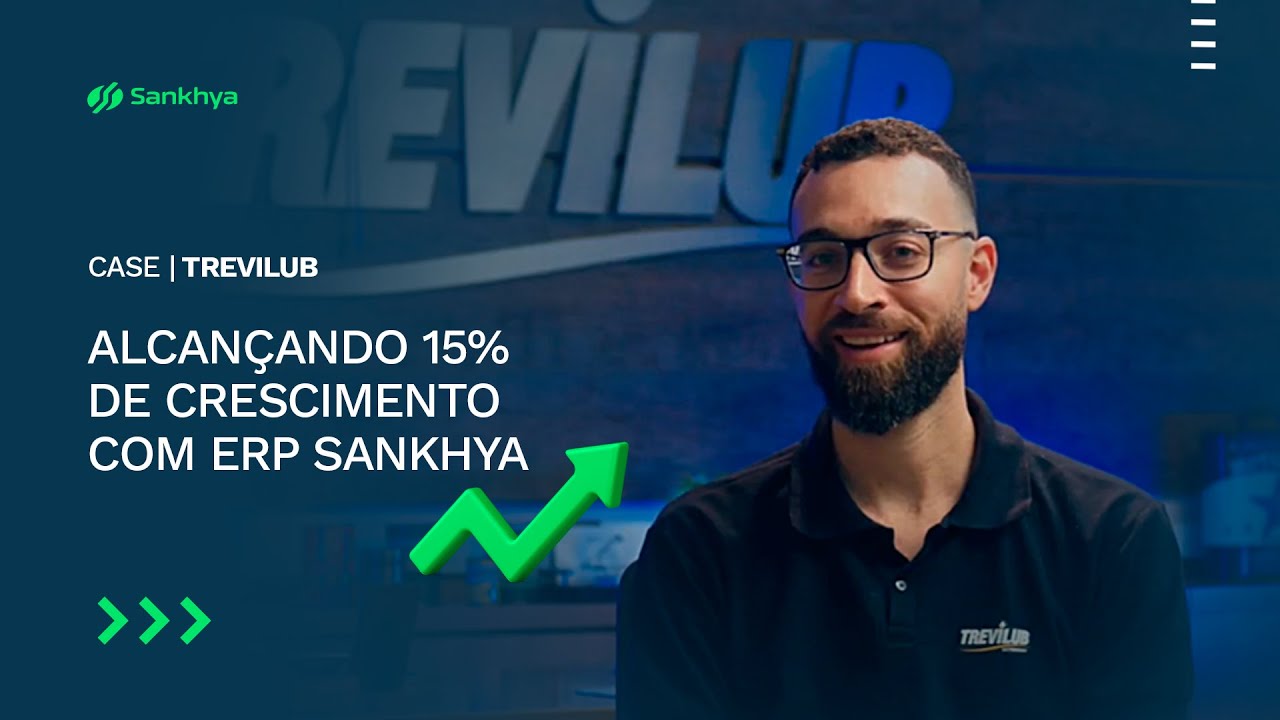 Trevilub + Sankhya: Alcançando 15% de crescimento com ERP Sankhya