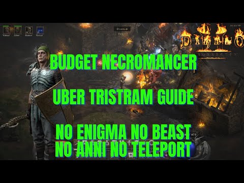Skulm's BUDGET Necromancer UBER TRISTRAM GUIDE NO ENIGMA NO BEAST NO TEL NO ANI Diablo 2 Resurrected