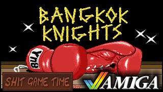 SHIT GAME TIME: BANGKOCK KNIGHTS (AMIGA - Contains Swearing!)