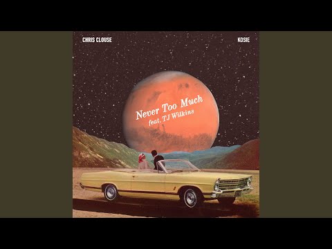 Never Too Much (feat. TJ Wilkins)