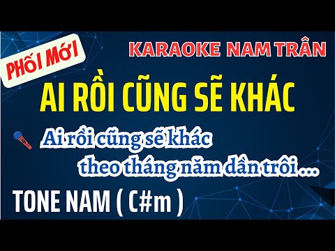 Karaoke Ai Rồi Cũng Sẽ Khác Tone Nam | Nam Trân