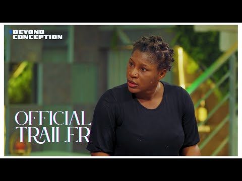 BEYOND CONCEPTION | OFFICIAL TRAILER | DESTINY ETIKO, NONS MIRAJ, CHIKE DANIELS