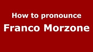How to pronounce Franco Morzone
