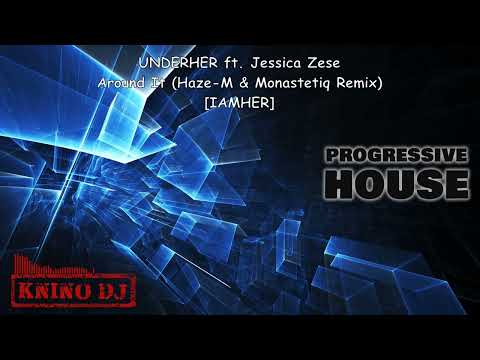 UNDERHER ft. Jessica Zese - Around It (Haze-M & Monastetiq Remix) [IAMHER]