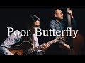 Plays Standards 【 P 】" Poor butterfly " July , 2022. Jazz guitar and bass duo