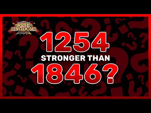 Is NEW 1254 Stronger Than 1846... | @RiseofKingdoms
