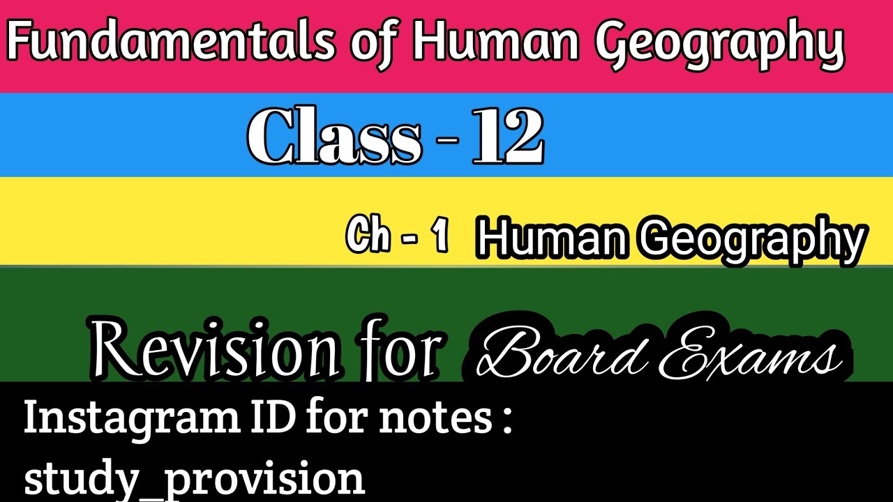Class - 12 Fundamentals of Human Geography|Ch - 1 Human Geography (Revision)