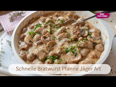 Schnelle Bratwurst Pfanne nach Jäger Art - einfache Mittagessen Rezepte