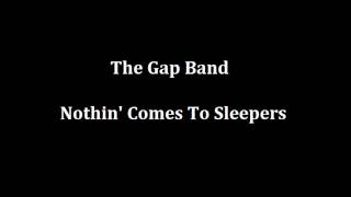 The Gap Band - Nothin Comes To Sleepers