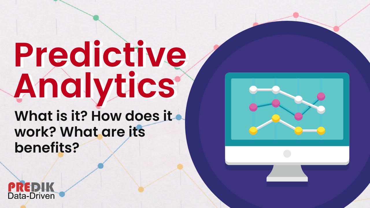 What is Predictive Analytics? How does it work? What are its benefits?