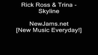 Rick Ross &amp; Trina - Skyline