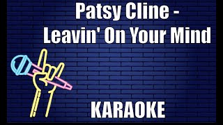Patsy Cline - Leavin' On Your Mind (Karaoke)