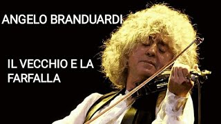 Gocce di splendore - IL VECCHIO E LA FARFALLA - Angelo Branduardi