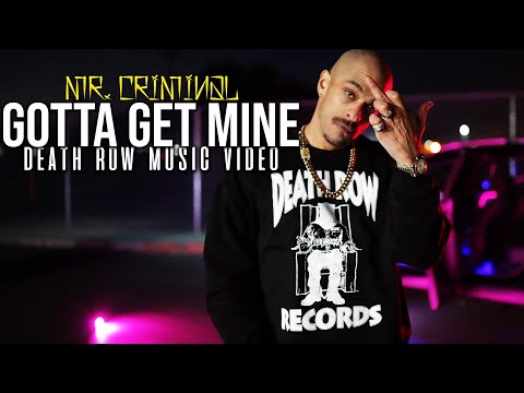 Mr. Criminal - Gotta Get Mine  (Death Row Music Video)