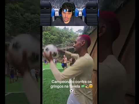 Quando um gringo vai jogar na favela