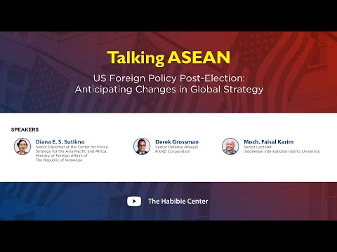 Talking ASEAN on “US Foreign Policy Post-Election: Anticipating Changes in Global Strategy”