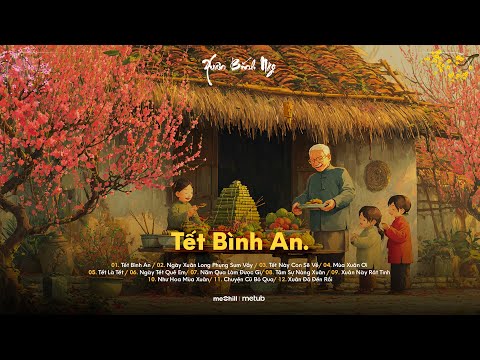 Nhạc Tết Chill 2026 - Tết Bình An - Tuyển Tập Nhạc Tết Chill Nghe Là Muốn Về Nhà Ăn Tết