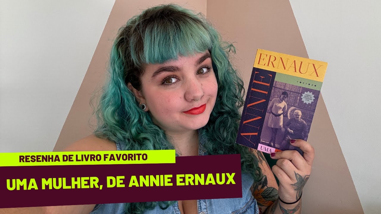 UMA MULHER, de Annie Ernaux // Maternidade, fragilidade e contradição