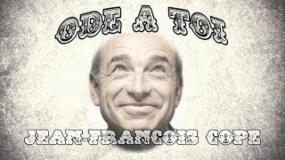 { Ode à Toi } Episode Pilote : Jean-François Copé.
