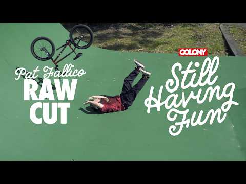 Pat Fallico - Still Having Fun - RAW CUT - Colony BMX