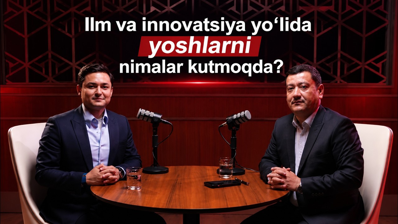 Ilm va innovatsiya yo‘lida yoshlarni nimalar kutmoqda?