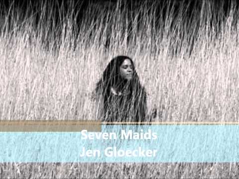 Seven Maids / Jen Gloeckner