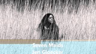 Seven Maids / Jen Gloeckner