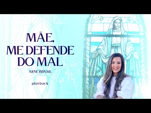 Aline Brasil, Irmã Kelly Patrícia - Mãe, Me Defende do Mal (Playback)