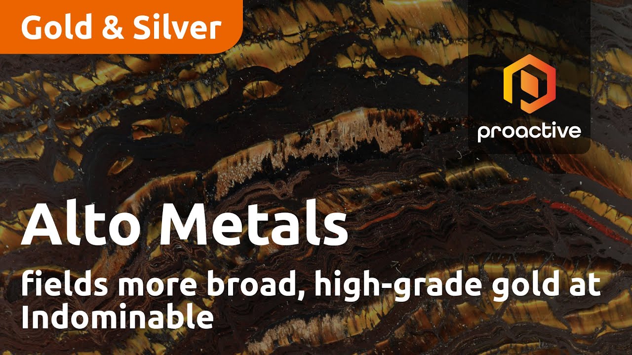 Alto Metals fields more broad, high-grade gold at Indomitable