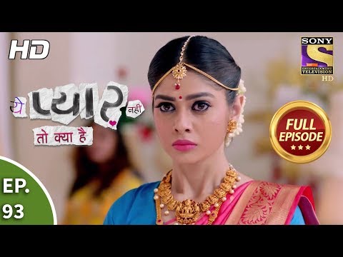 Yeh Pyaar Nahi Toh Kya Hai - Ep 93 - Full Episode - 25th July, 2018