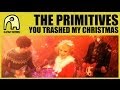 THE PRIMITIVES - You Trashed My Christmas [Official]