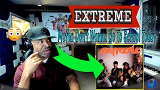 Extreme  (Mutha Don&#39;t Wanna Go To School Today) - Producer Reaction