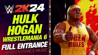 HULK HOGAN WRESTLEMANIA 6 WWE 2K24 ENTRANCE - #WWE