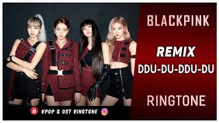 Download lagu BLACKPINK - DDU-DU DDU-DU (뚜두뚜두) REMIX RINGTONE | KILL THIS LOVE | DOWNLOAD mp3
