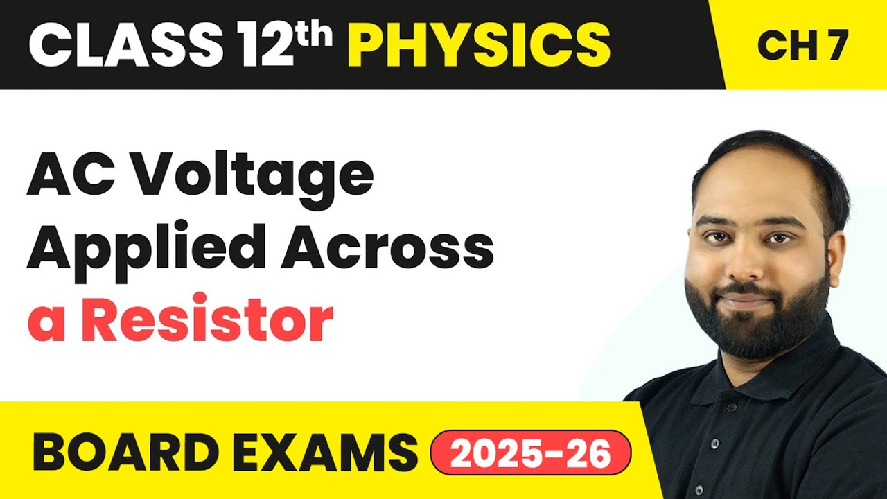 AC Voltage Applied Across a Resistor - Alternating Current | Class 12 Physics Ch 7 | CBSE 2024-25